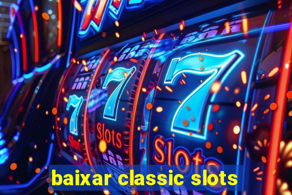 baixar classic slots